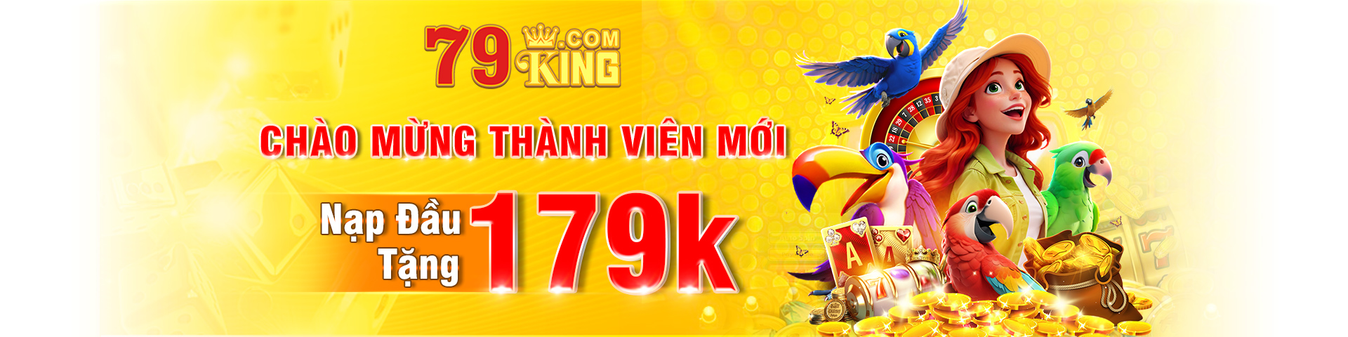 79king chào thành viên mới nạp đầu tặng 179k